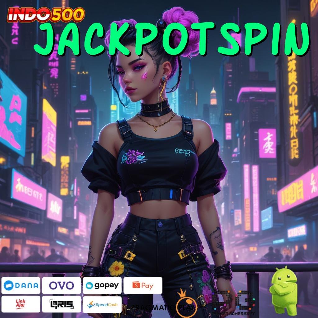 JACKPOTSPIN Aplikasi Cuan Dengan Maxwin