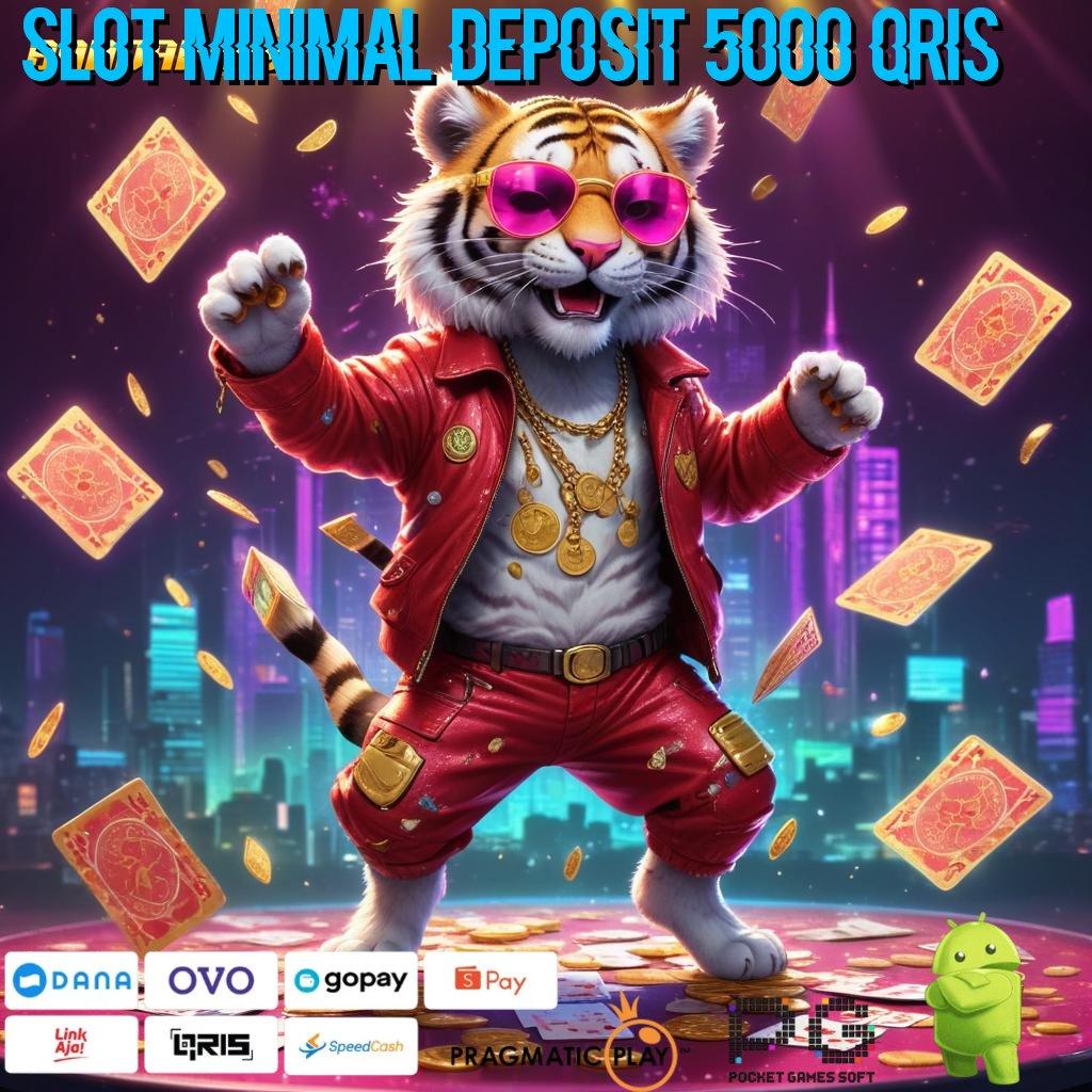 SLOT MINIMAL DEPOSIT 5000 QRIS , mendapatkan penghargaan pasti sukses besar