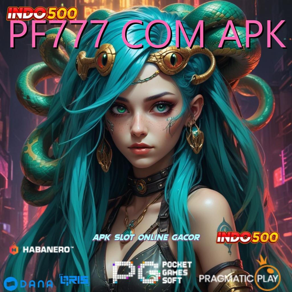 PF777 COM APK 🚀 APK Event Bonus Versi 10