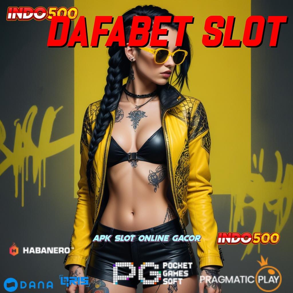 DAFABET SLOT , langsung maxwin spin scatter cepat untung tanpa ribet maksimal