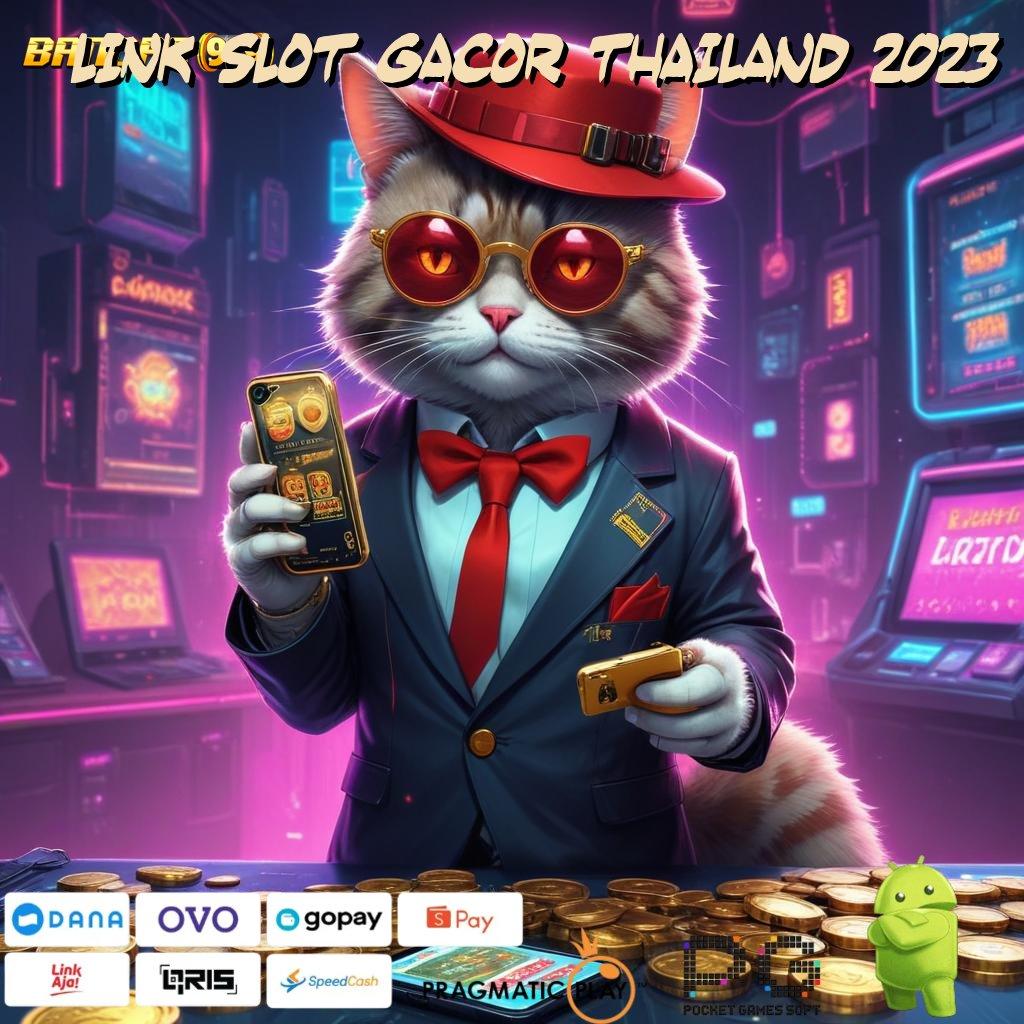 LINK SLOT GACOR THAILAND 2023 , lihat kesempatan baru