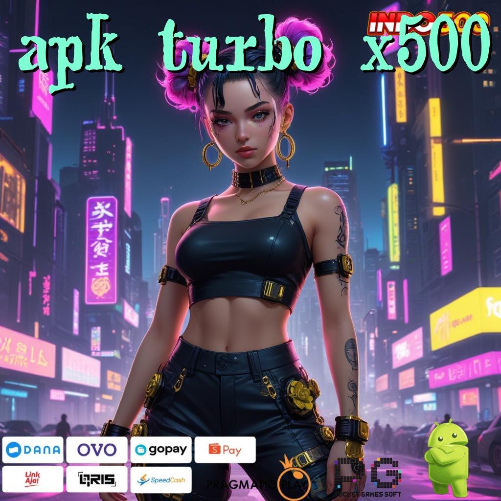 APK TURBO X500 menggenggam yakin menemukan cara terbaik