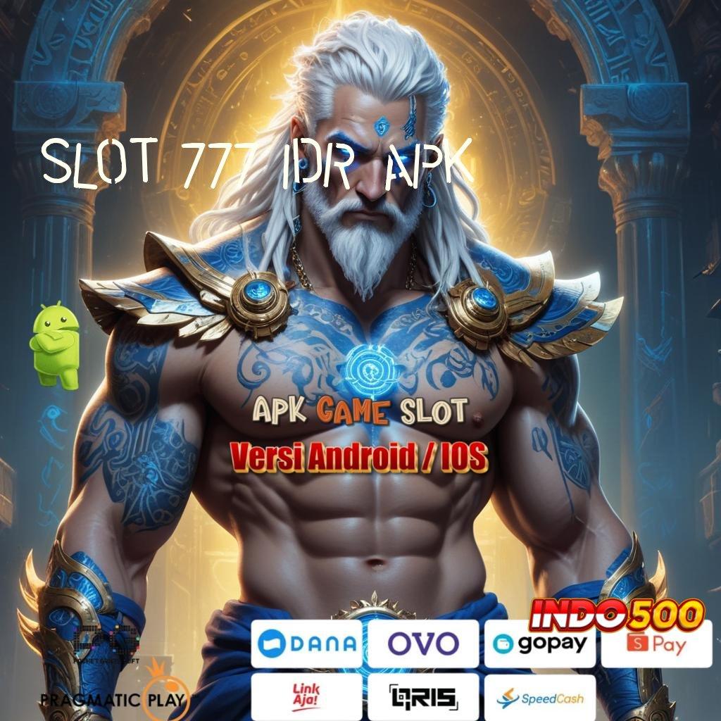 SLOT 777 IDR APK ✨ Mesin Baru Dalam Pola Pengembangan Scatter Fleksibel