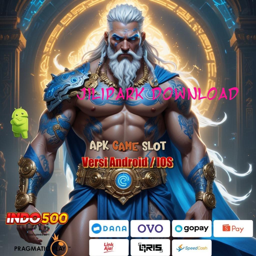 JILIPARK DOWNLOAD 🔥 Easy Win Deck Slot Jackpot Cepat