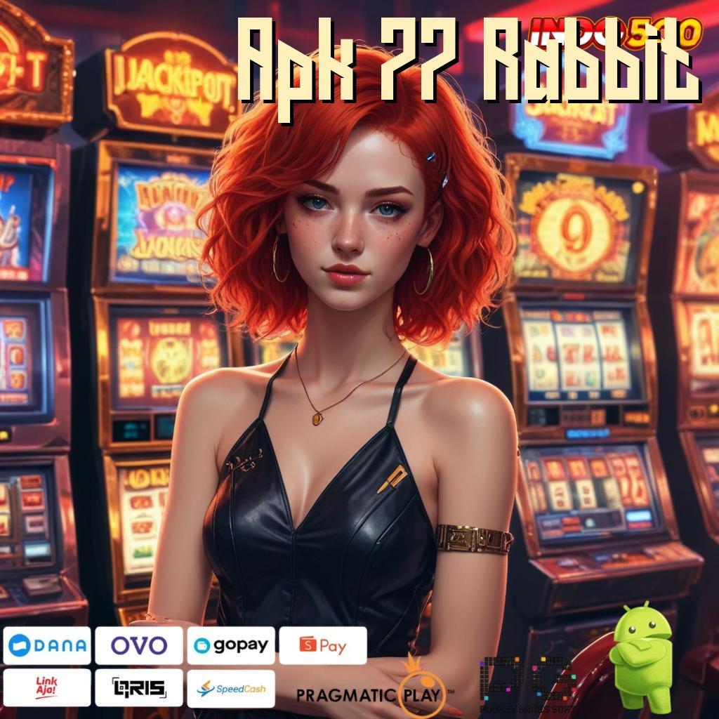 Apk 77 Rabbit