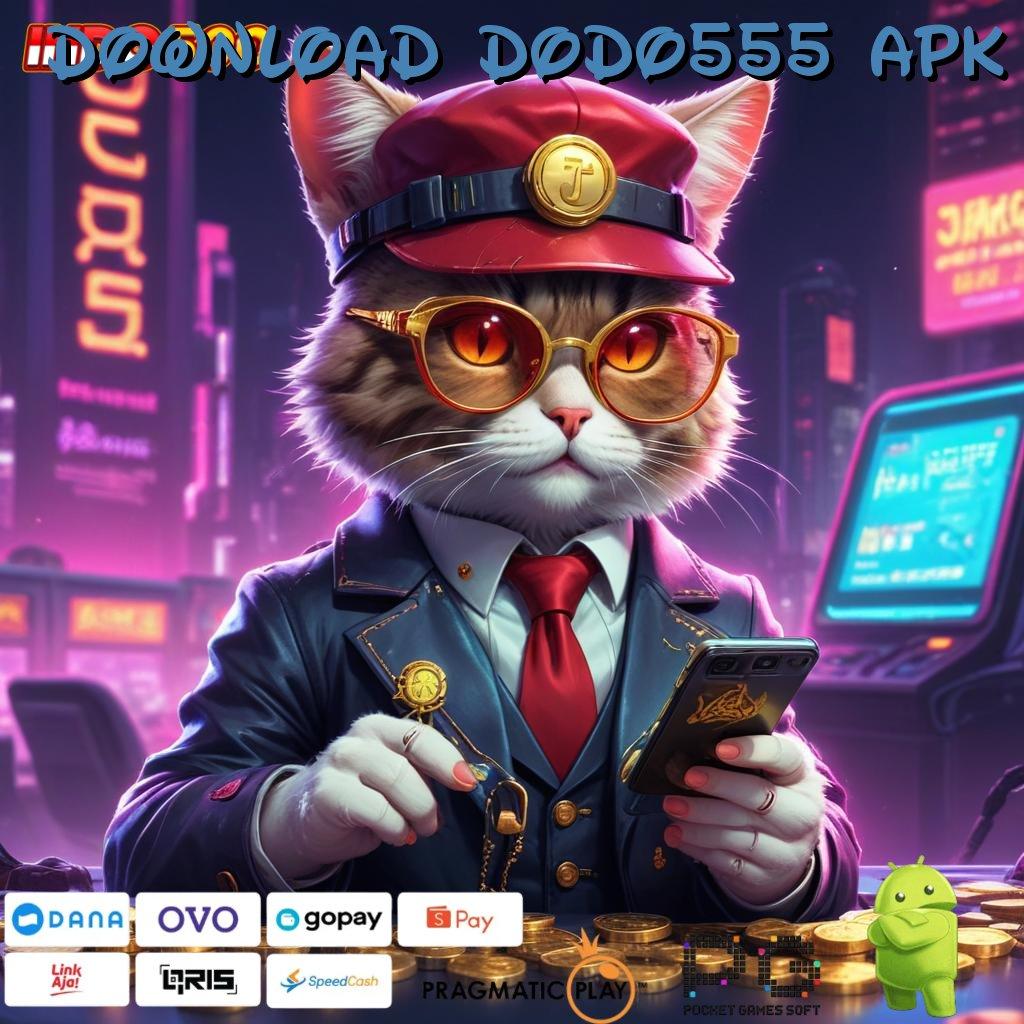 DOWNLOAD DODO555 APK kiriman kejutan inovatif output prestasi