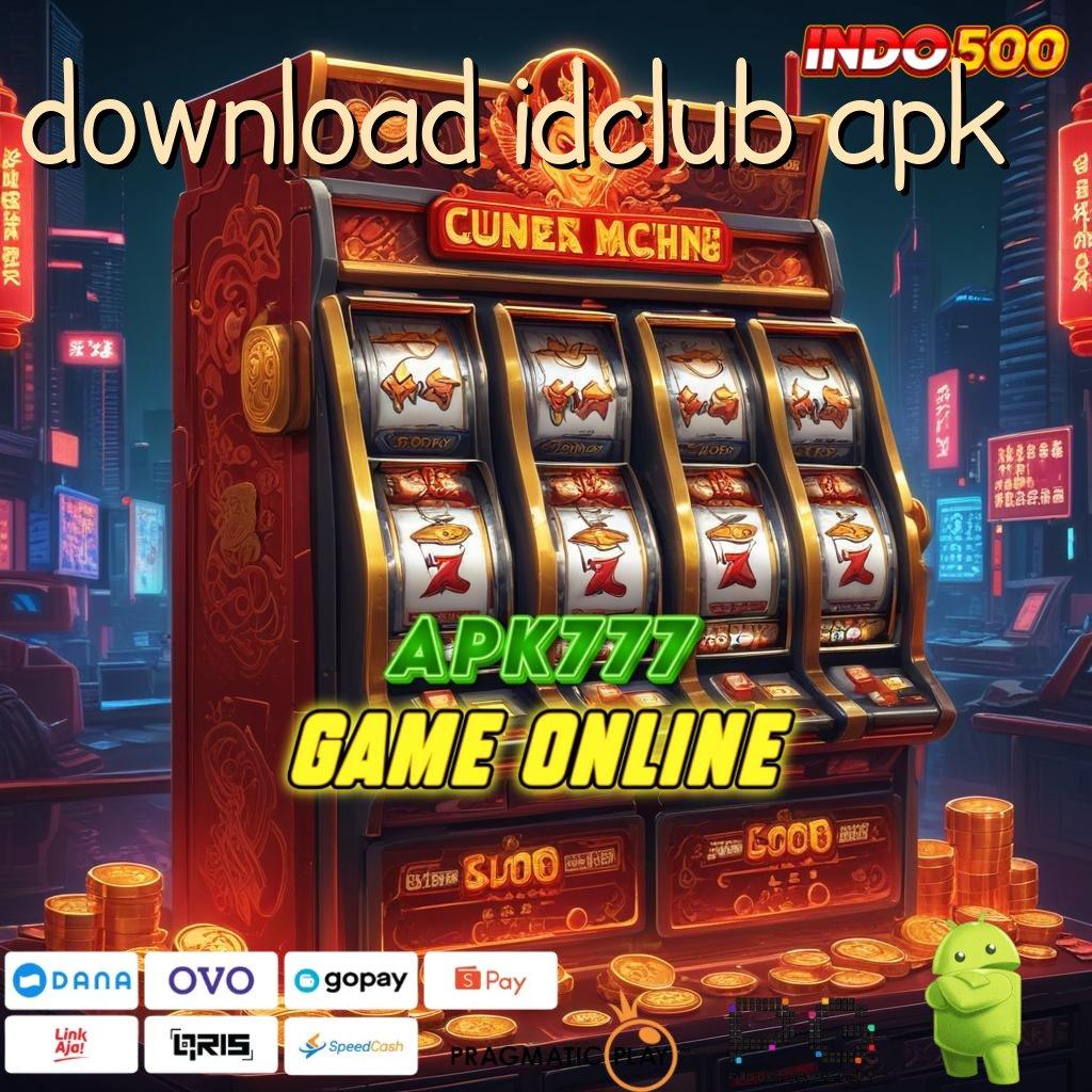 DOWNLOAD IDCLUB APK Berlandaskan Dinamika Bebas Apk Hack Slot