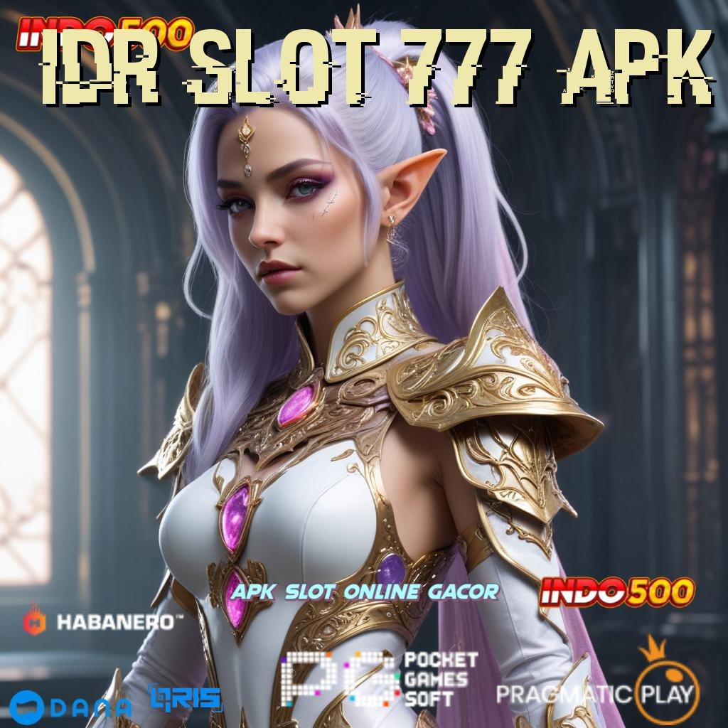 Idr Slot 777 Apk