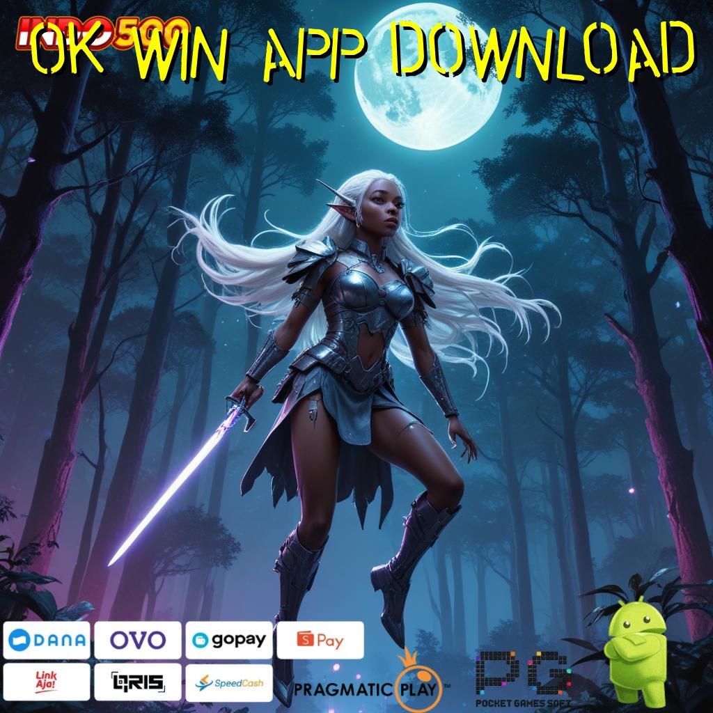 OK WIN APP DOWNLOAD kerja keras di setiap game