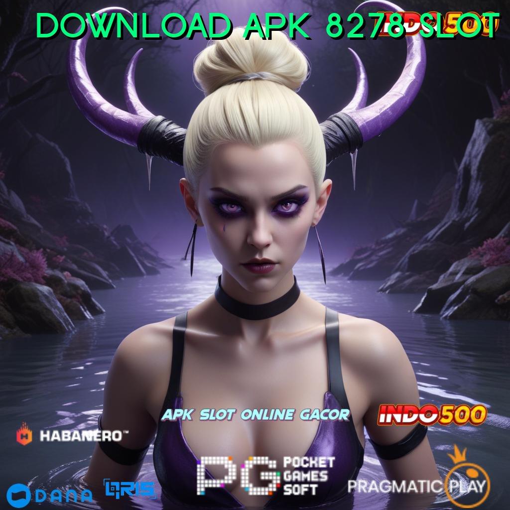 DOWNLOAD APK 8278 SLOT ⋗ pola cuan baru menghibur hati