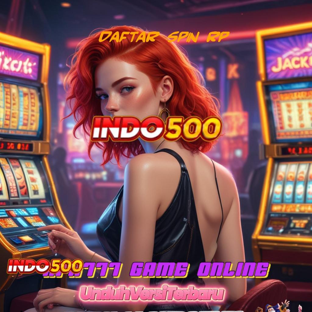 DAFTAR SPIN RP : slot tanpa uang muka apk