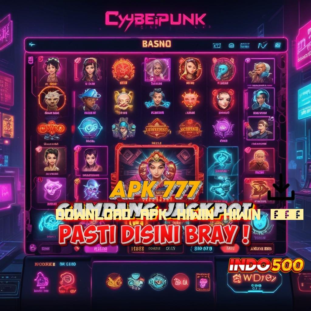 DOWNLOAD APK HIWIN HIWIN 777 keuntungan instan dari depo pulsa tanpa ribet