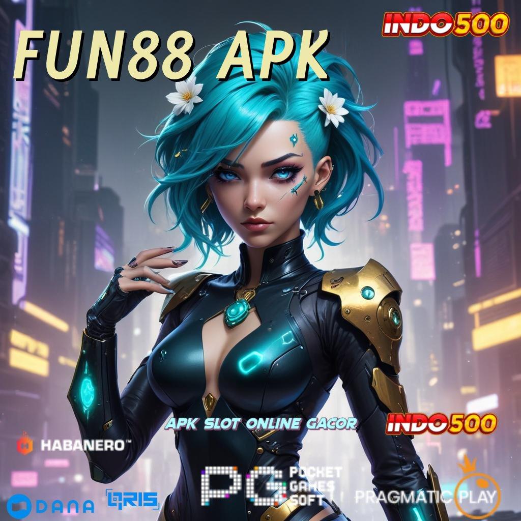 FUN88 APK , Anggota Baru Tangguh Dan Handal Sumber Kekayaan