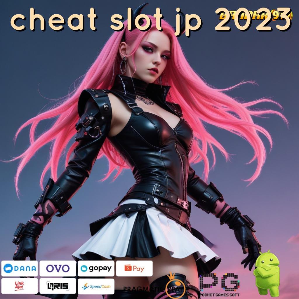 CHEAT SLOT JP 2023 # dasar kerja baru dengan alur yang simpel