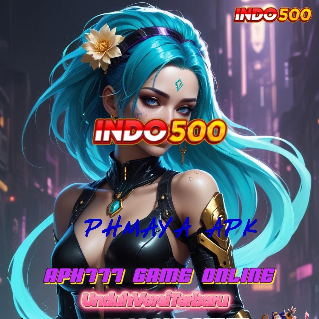 PHMAYA APK # Pelabuhan Digital Mesin Jackpot Tanpa Hambatan