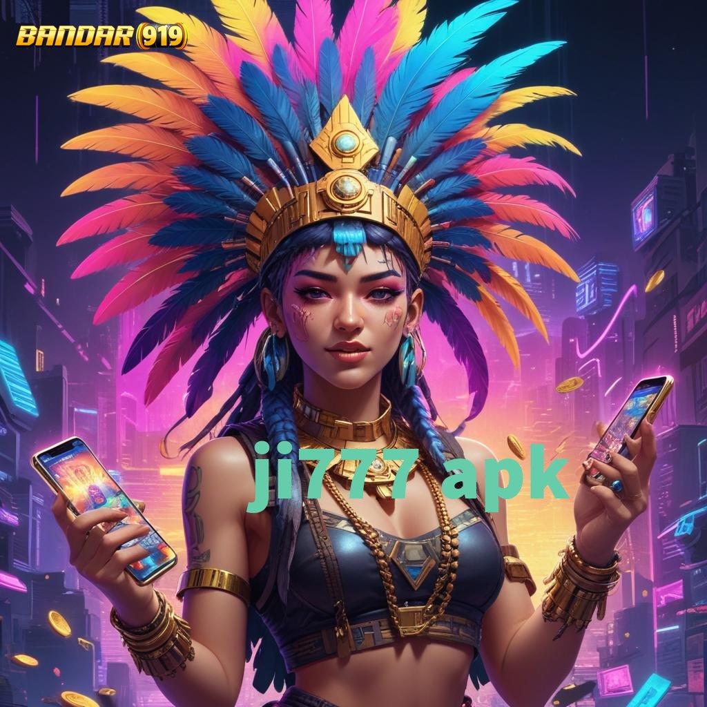 JI777 APK ➽ tak akan rugi