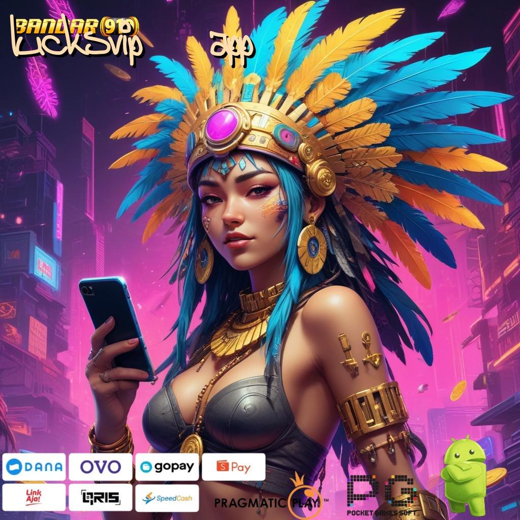 LUCKSVIP APP | Layanan APK (Versi New) Terkini Pola