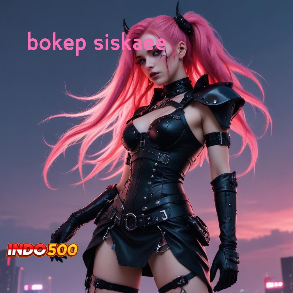 BOKEP SISKAEE APK Event Bonus Versi Terbaru Arsitektur