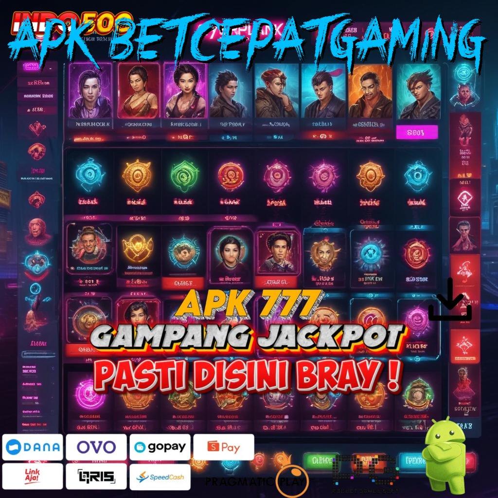 Apk Betcepatgaming