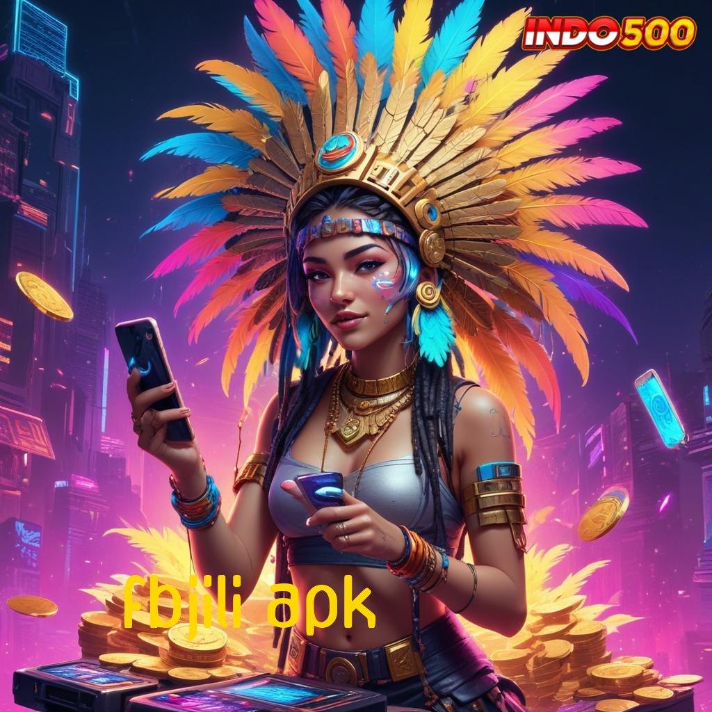 FBJILI APK ≫ Aplikasi Gacor Terkini Cuan Meluncur Tanpa Batas