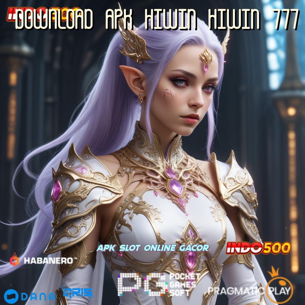 DOWNLOAD APK HIWIN HIWIN 777 ↪ Hadiah Member Jago Singkat Fresh