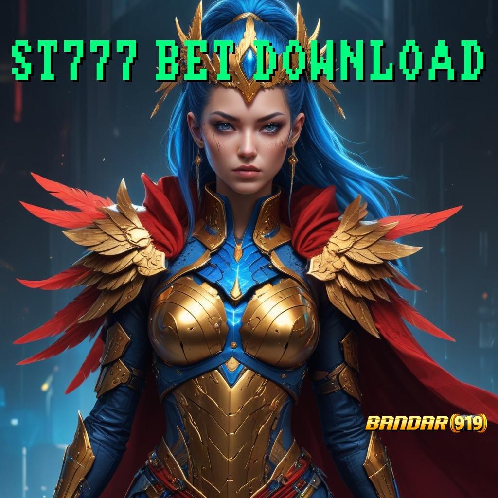 ST777 BET DOWNLOAD 👉 peluang menang rezeki mengalir tanpa henti