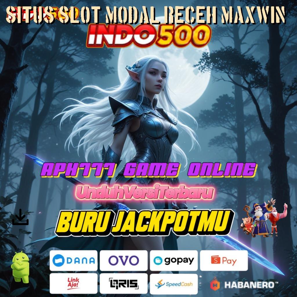 SITUS SLOT MODAL RECEH MAXWIN ↪ mesin sultan auto gacor profit tiada henti