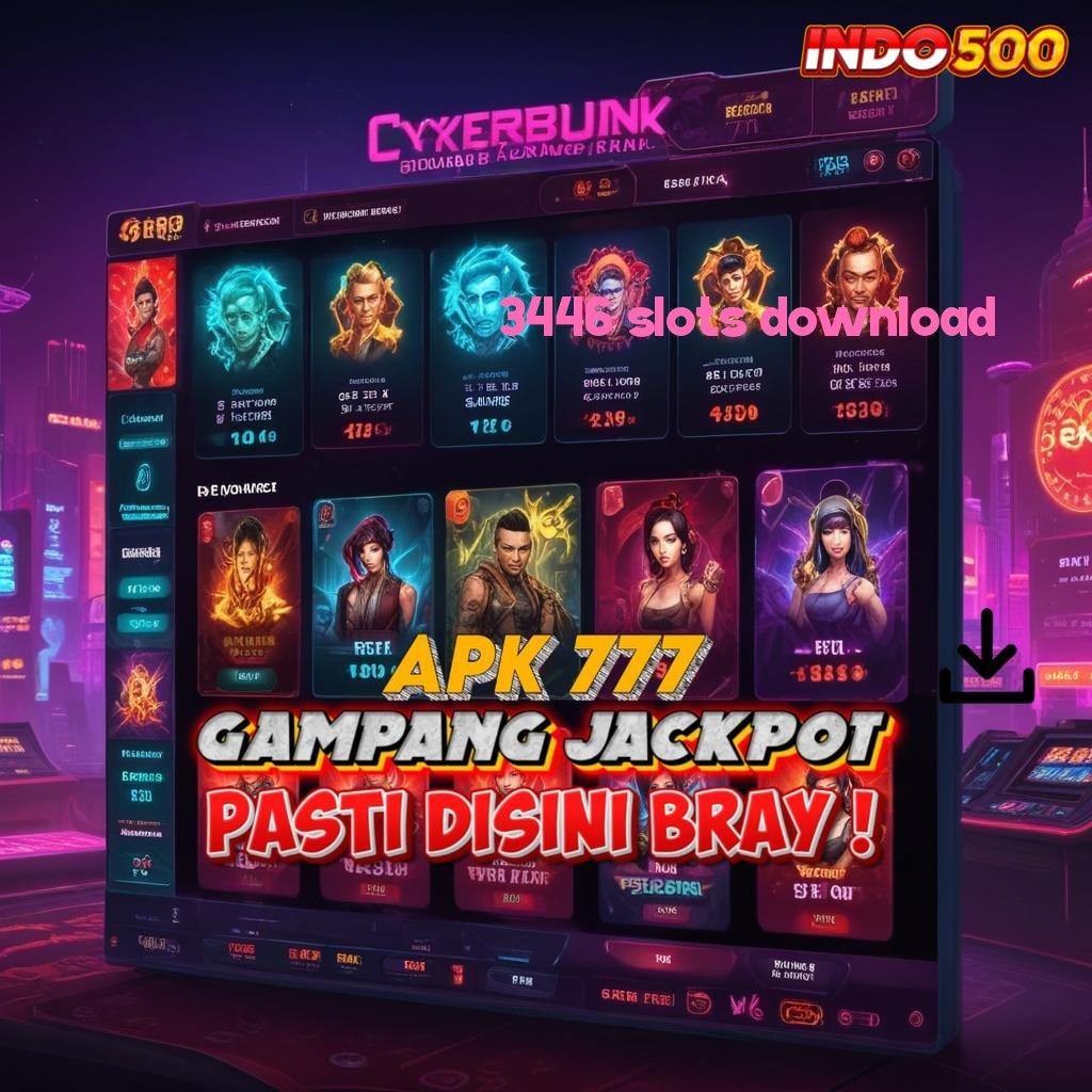 3446 SLOTS DOWNLOAD 🧡 Perantara Baru dalam Kapasitas Teknologi Stabil Modern