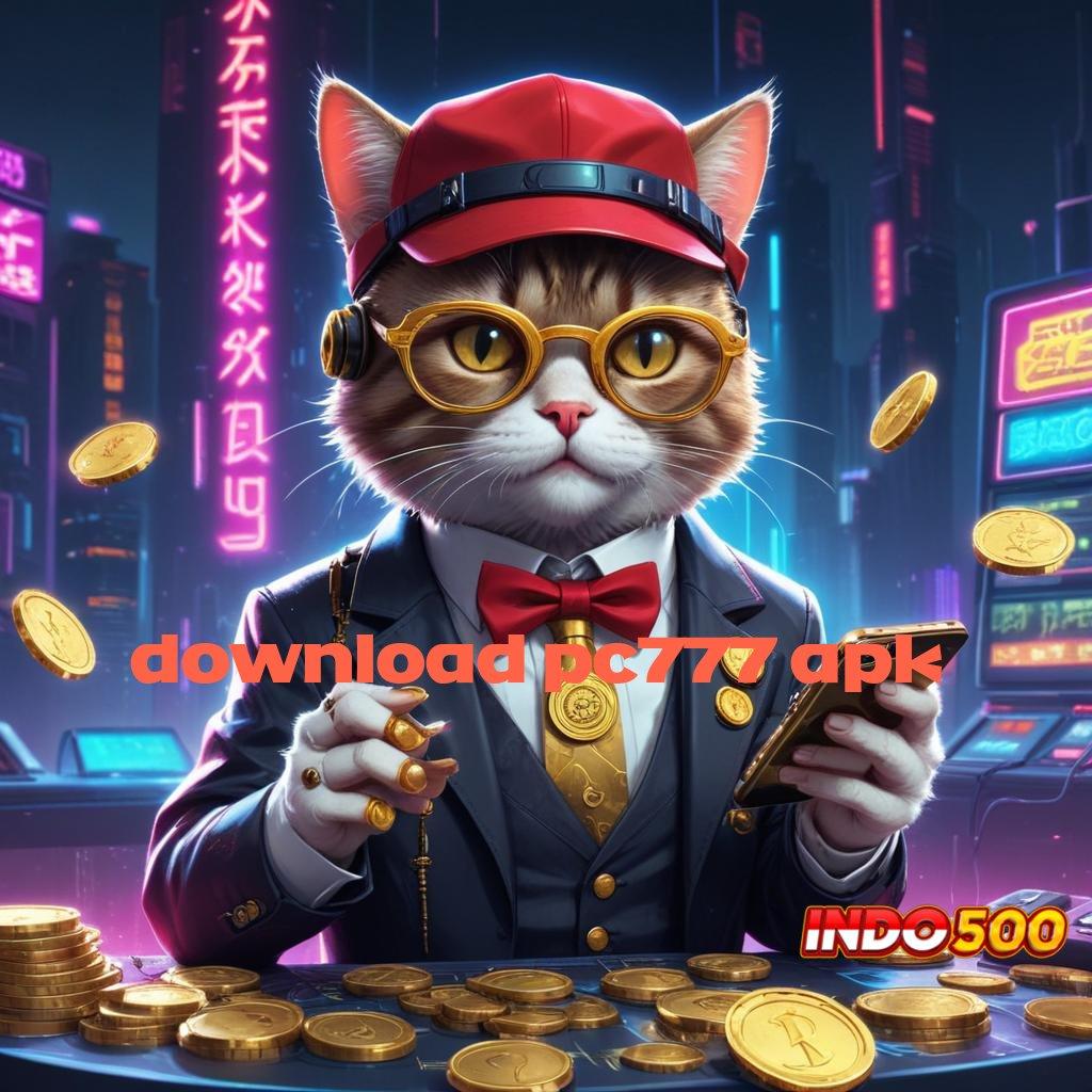 DOWNLOAD PC777 APK 💥 cuan besar dari langkah yang mudah