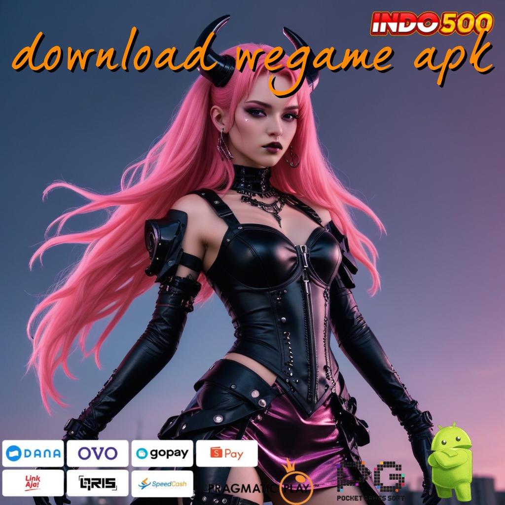 DOWNLOAD WEGAME APK kontrak nasib jackpot gede tiap saat