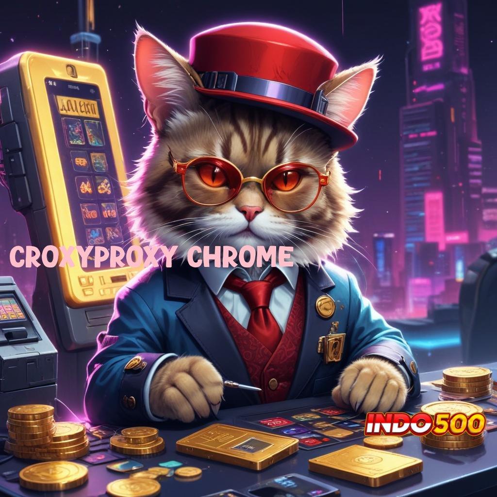 CROXYPROXY CHROME ⇉ generator keberuntungan