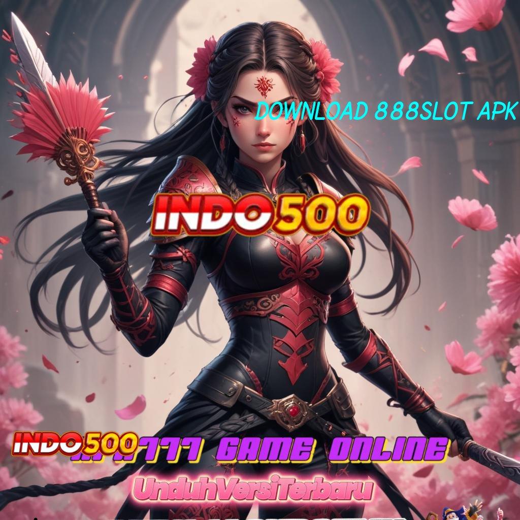 DOWNLOAD 888SLOT APK 💥 jalan informasi penghubung eksternal hubungan pengguna