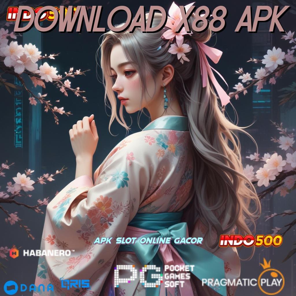 DOWNLOAD X88 APK 🚀 Tertinggi RTP Seantero Indonesia Slot Gacor Apk 777 Terbaru Download Sekarang