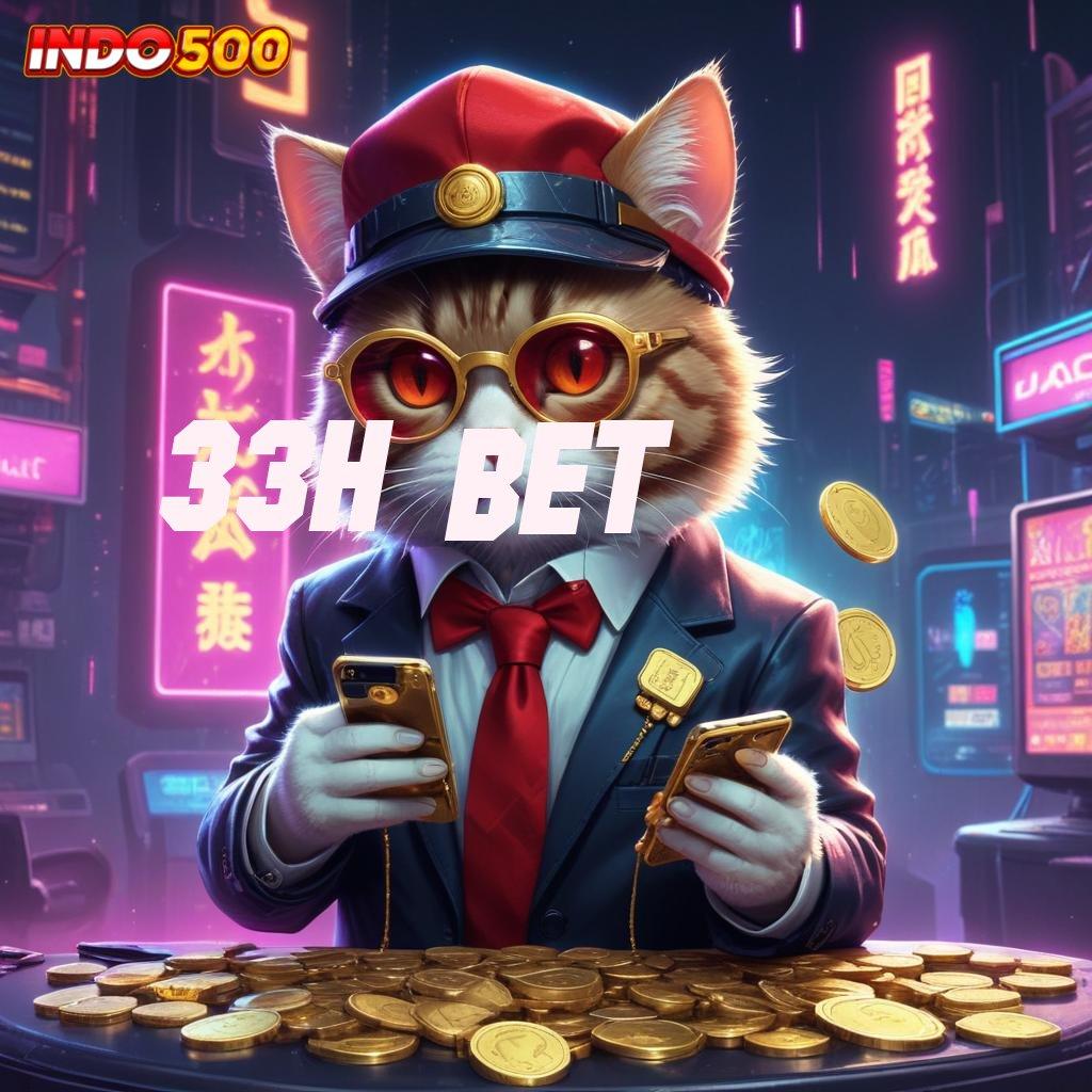 33H BET ➤ Member Baru Gacor Desain Terbaru