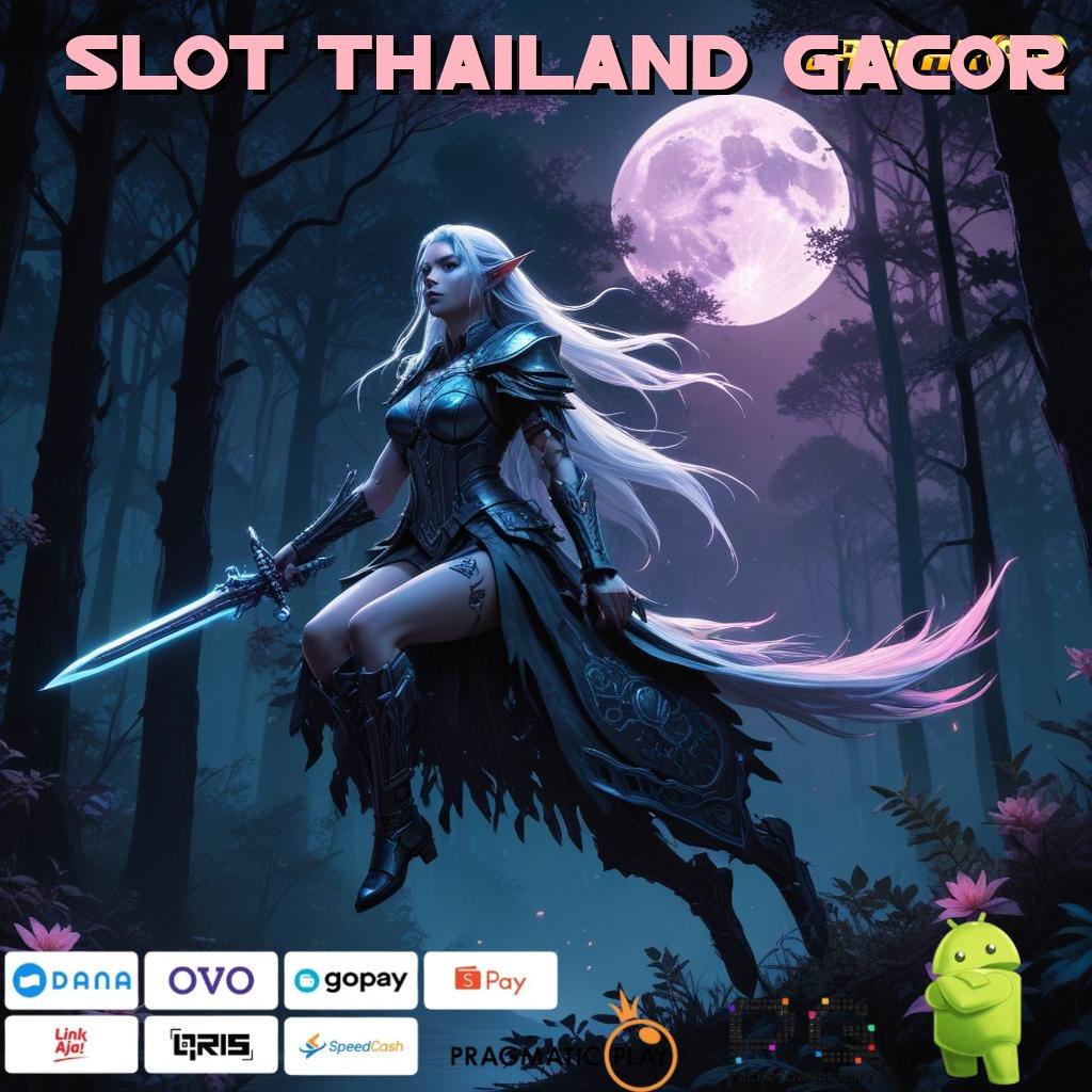 SLOT THAILAND GACOR : Berbasis Bebas Download Apk Slot Maxwin Terbaru Android iOS