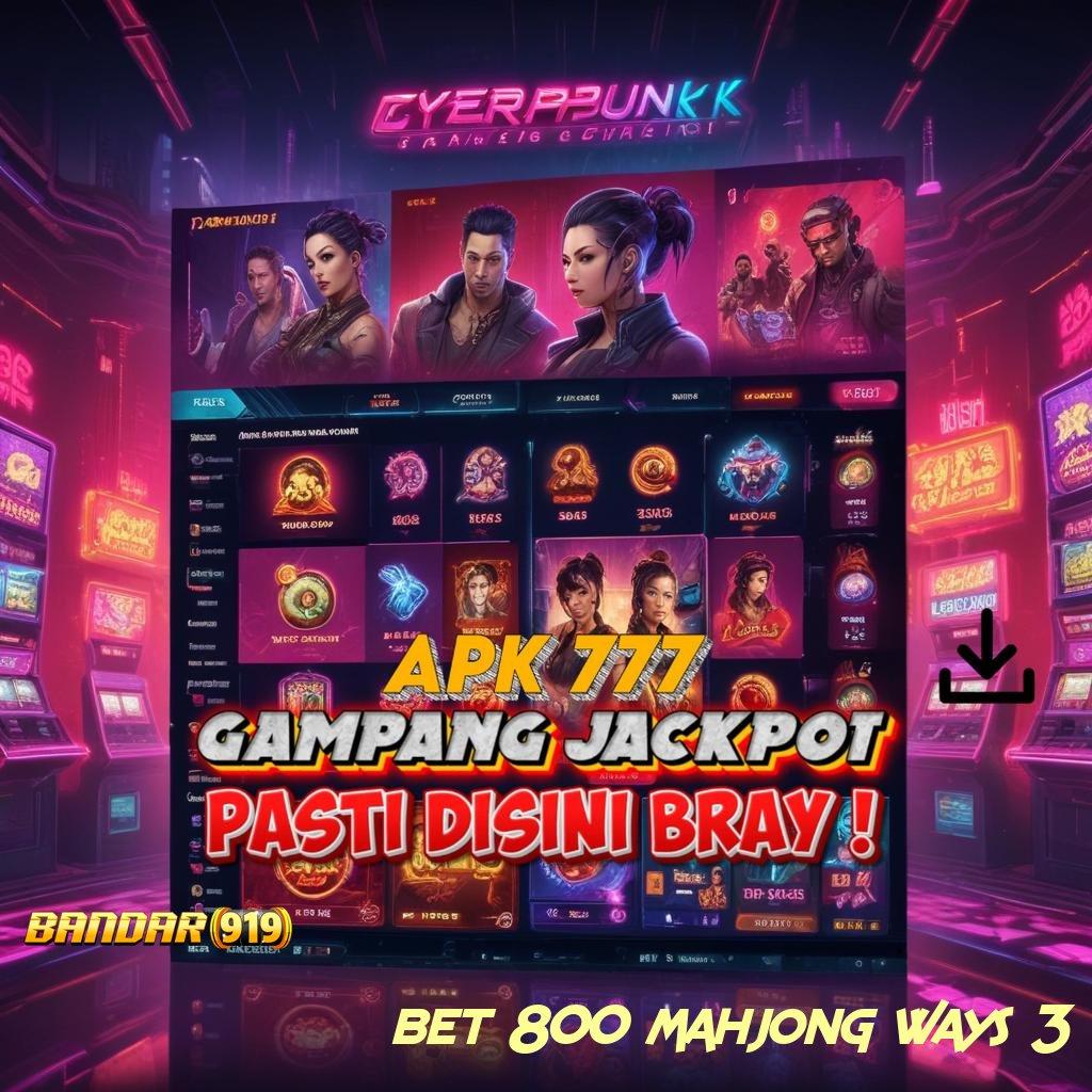 BET 800 MAHJONG WAYS 3 ≫ pintu alternatif