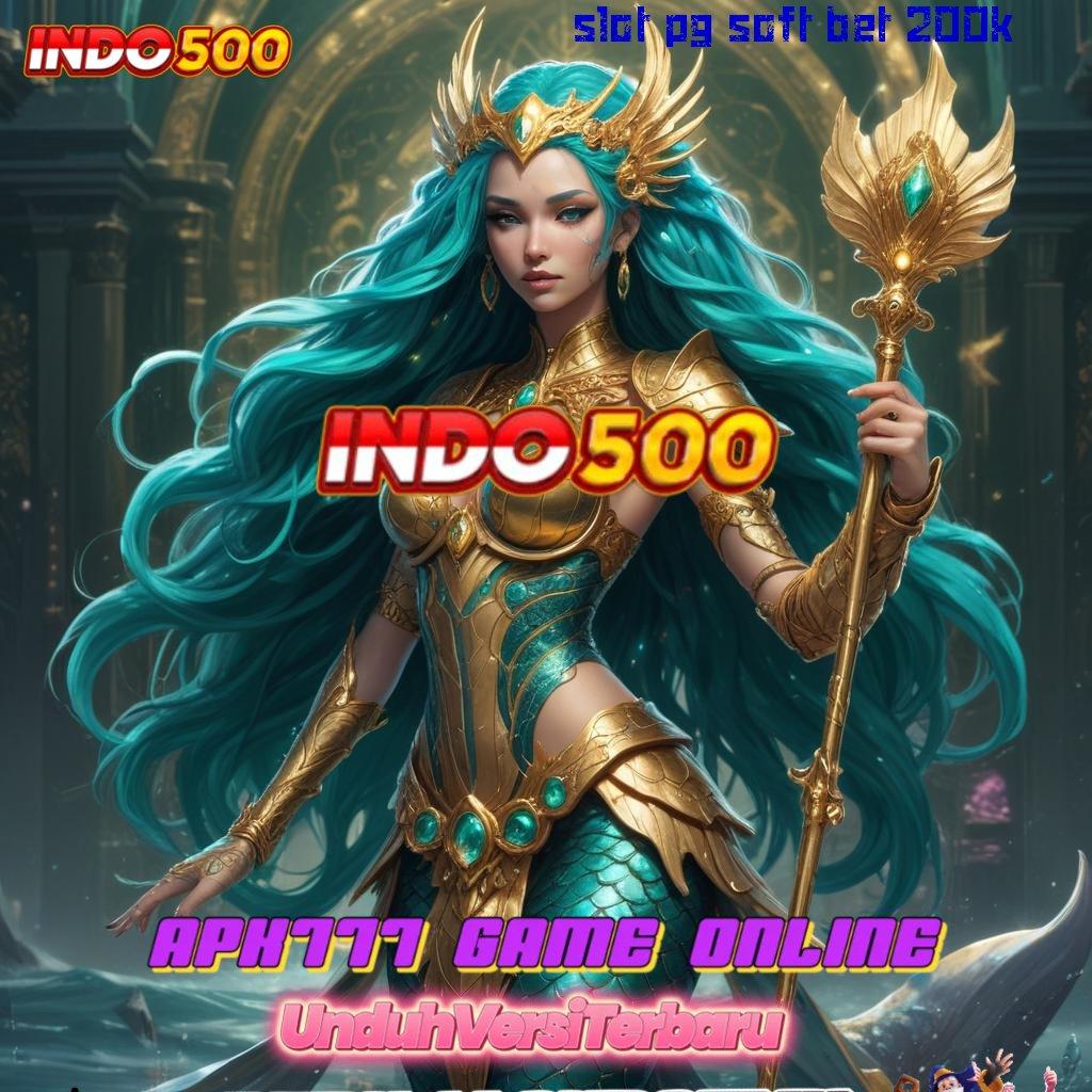 SLOT PG SOFT BET 200K 💥 menjalin hubungan yakin dalam mencapai tujuan