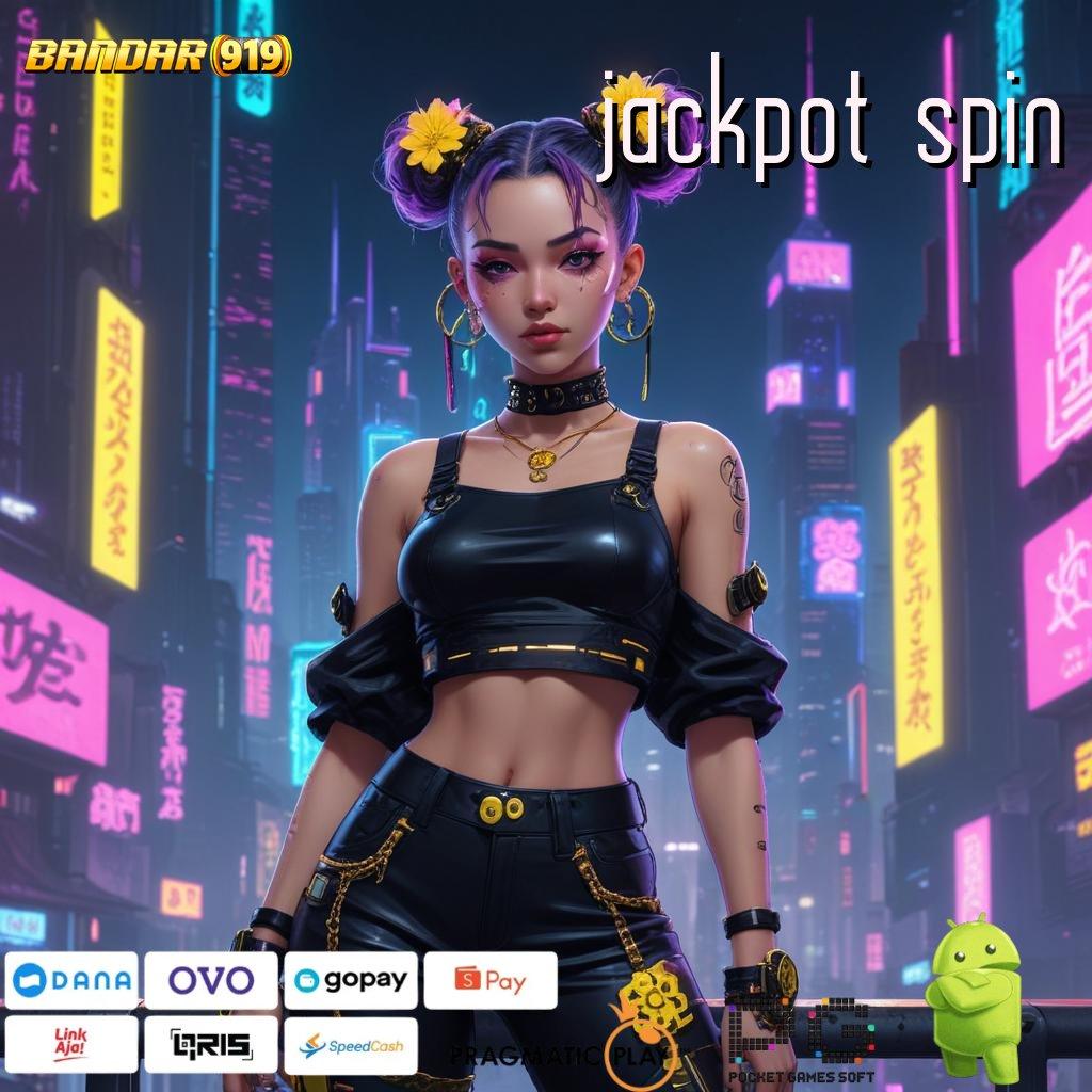 JACKPOT SPIN > model terbaru cuan stabil info teruji