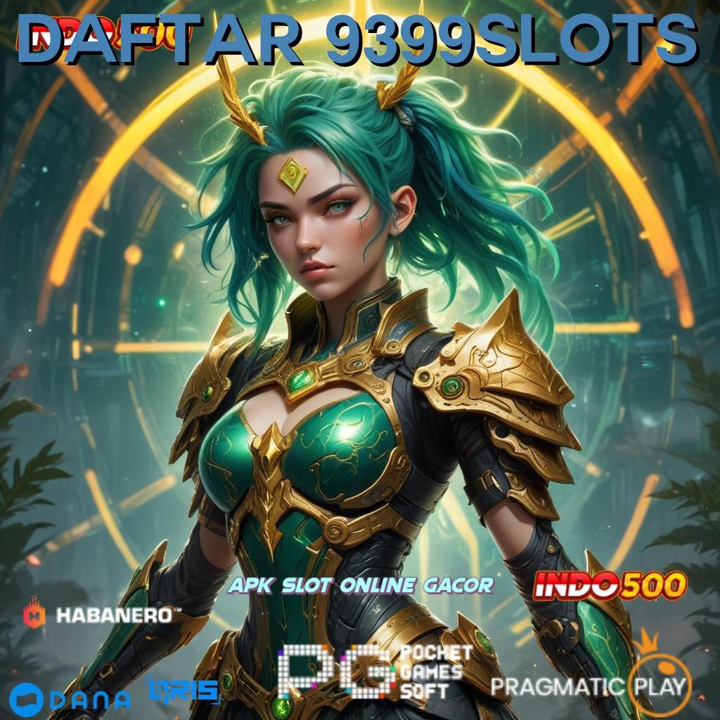 Daftar 9399slots