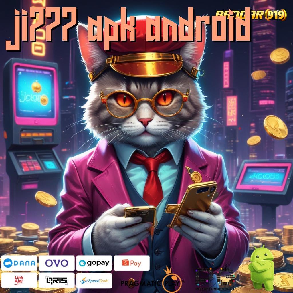 JI777 APK ANDROID : Bonus Segera Win Win Won