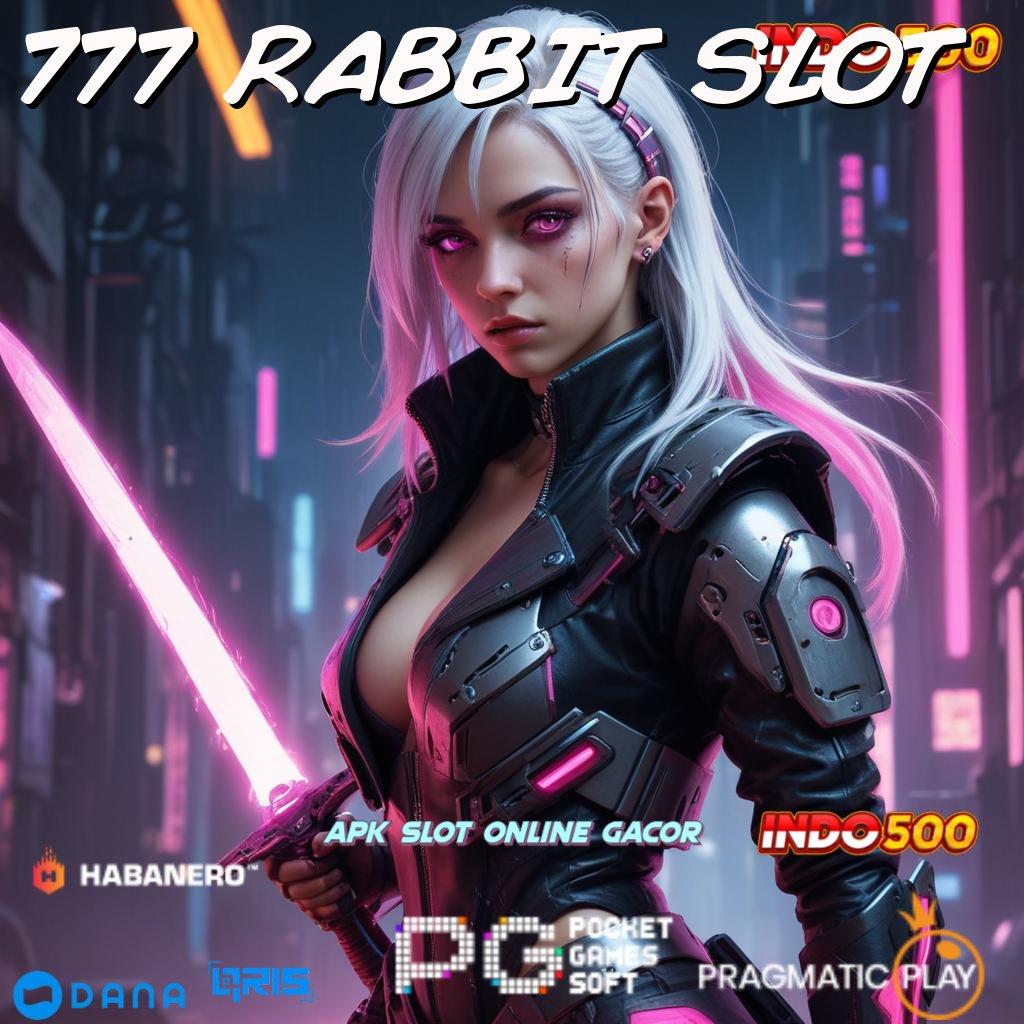 777 RABBIT SLOT 🐉 mesin slot petir gede