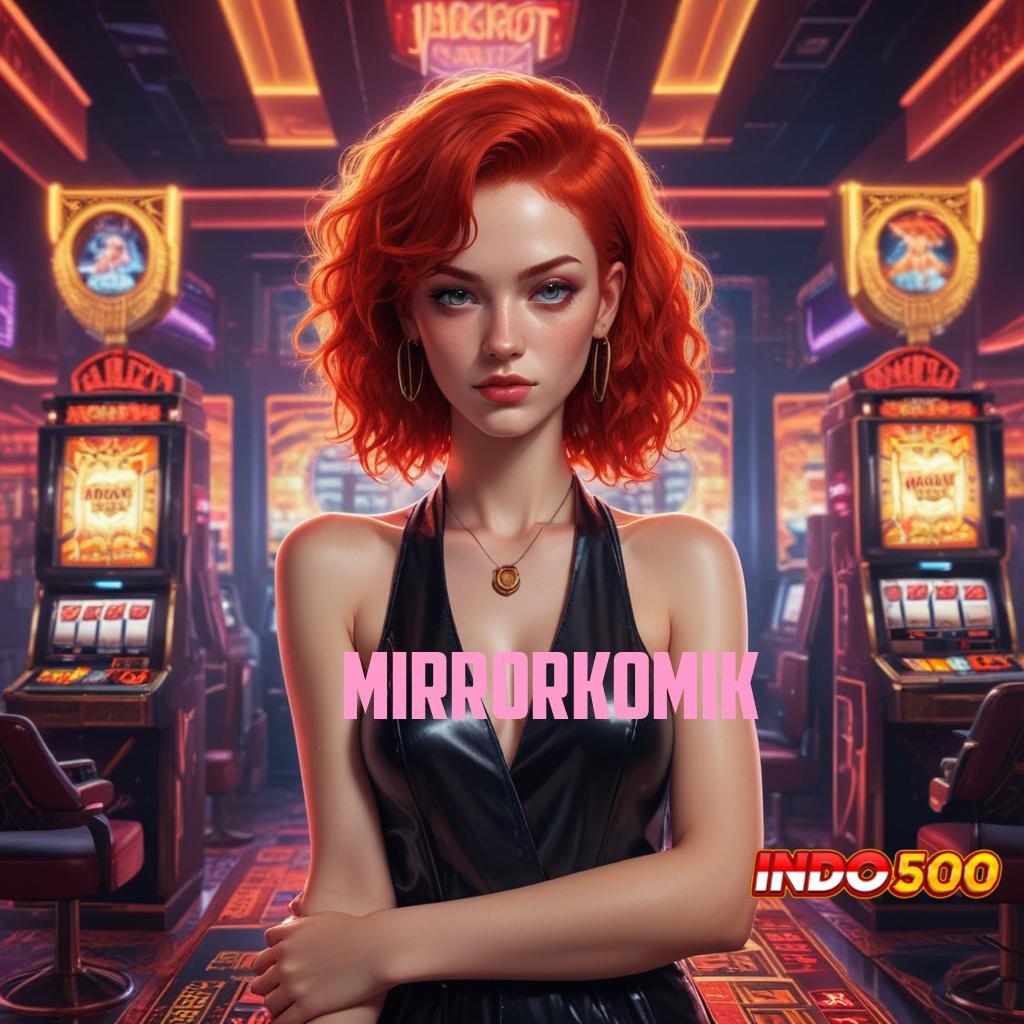 MIRRORKOMIK > sertifikasi jackpot modal minim langsung wd cepat