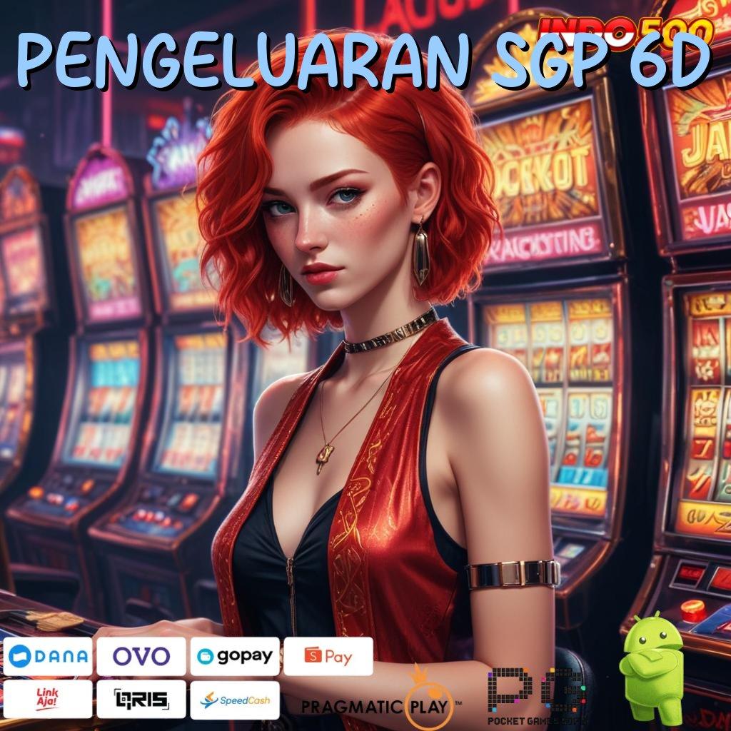 PENGELUARAN SGP 6D Akun Baru Peluang Juara