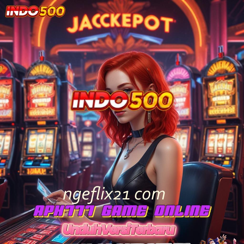 NGEFLIX21 COM ⇏ putar hoki raih untung tanpa kalah