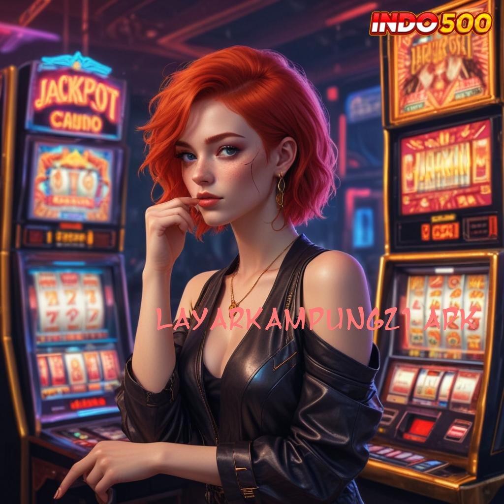 LAYARKAMPUNG21 APK ♒ Cukup Gampang Modal Receh Untung Tiada Akhir