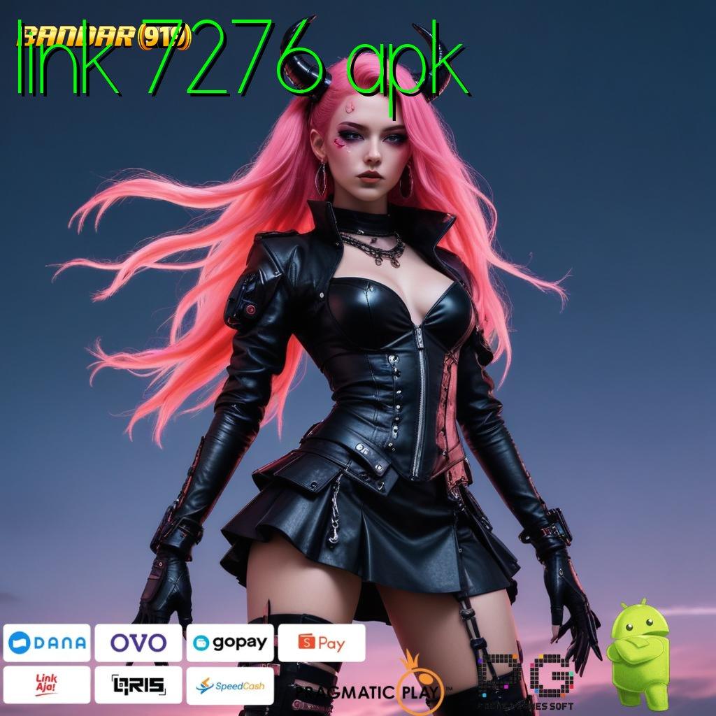 LINK 7276 APK > tanpa penundaan