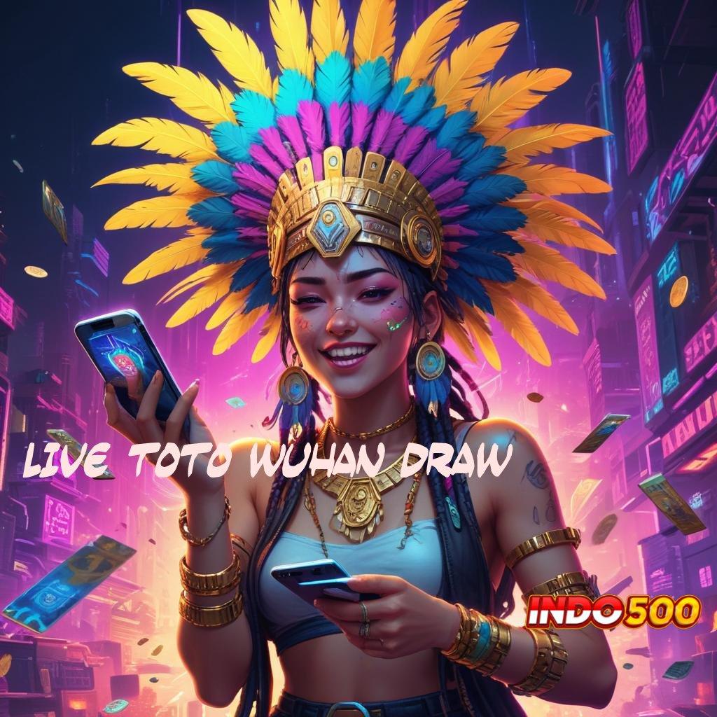 LIVE TOTO WUHAN DRAW 🔥 platform acara kreatif langsung auto berkah