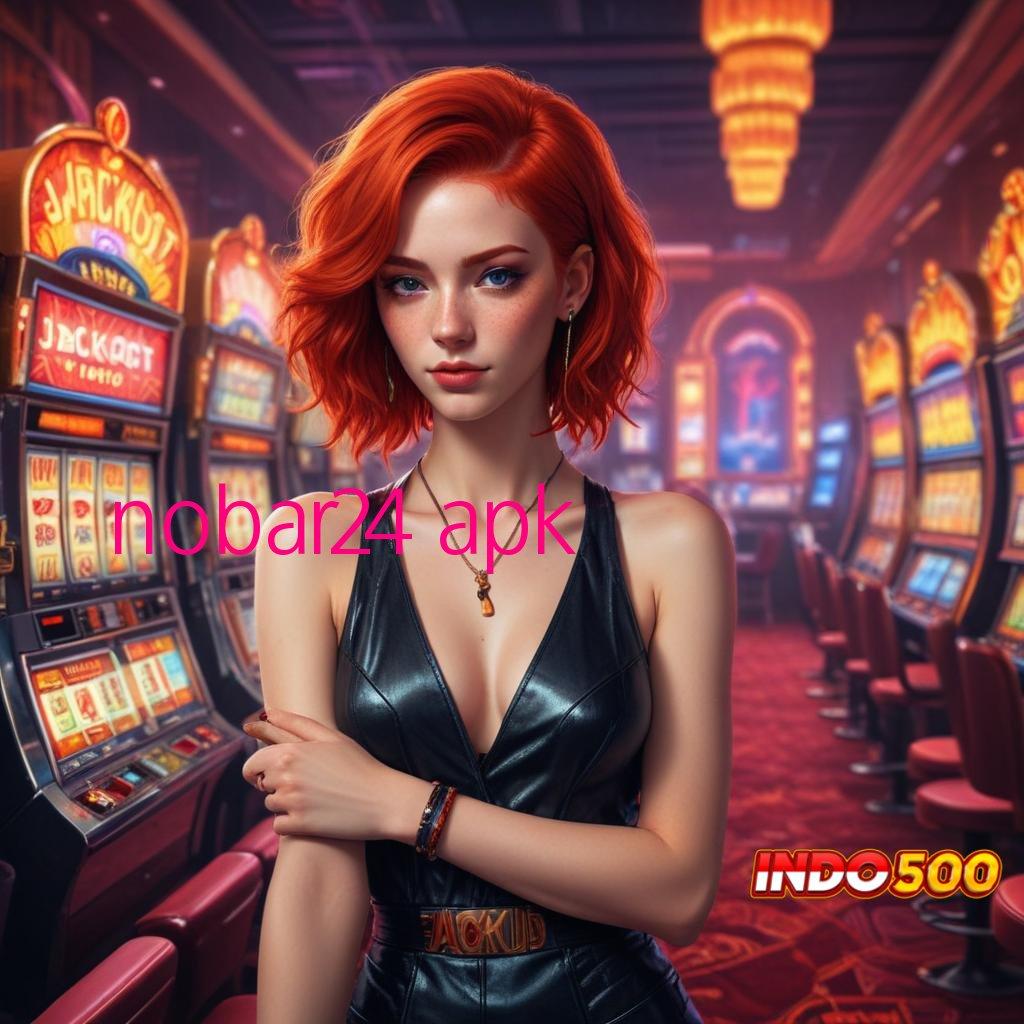 NOBAR24 APK : slot pembayaran luar biasa