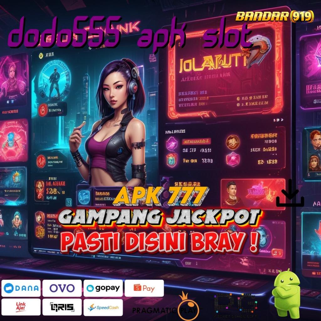 DODO555 APK SLOT > Depo Tanpa Potongan 15 000 Unduh Apk Slot Maxwin Android iOS Terupdate