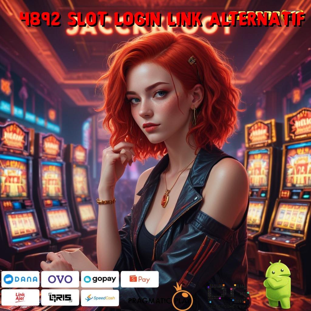 4892 SLOT LOGIN LINK ALTERNATIF , Event Android iOS Bonus Besar Pondasi